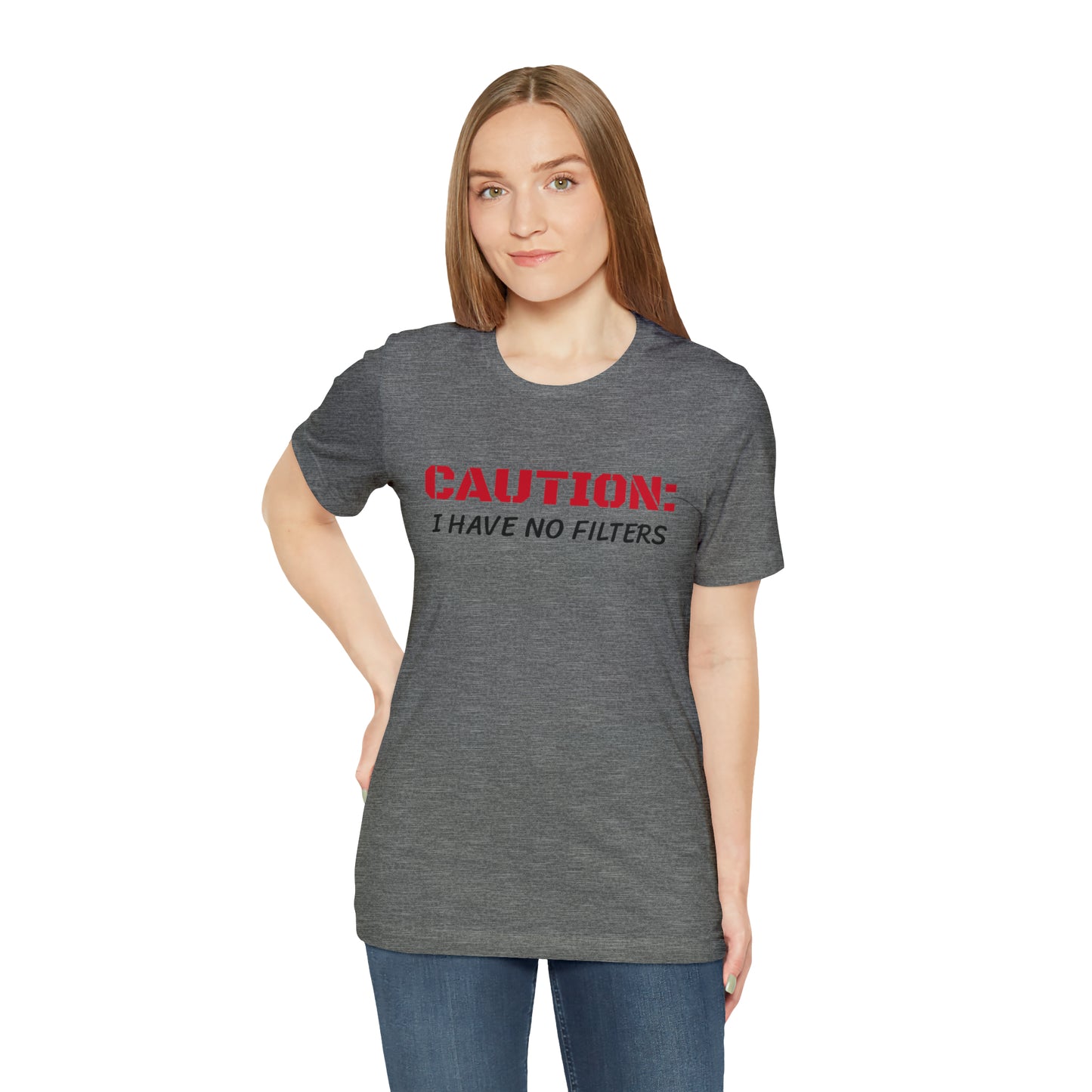 Caution I Have No Filters Funny T-shirt