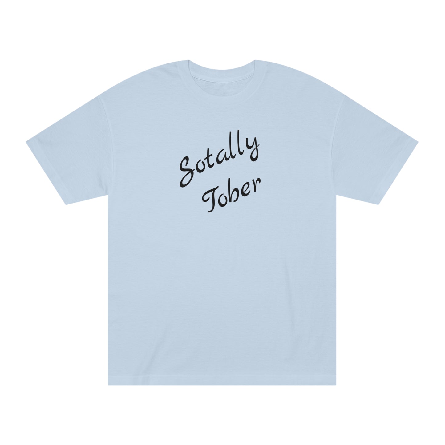 Totally Sober Funny T-Shirt