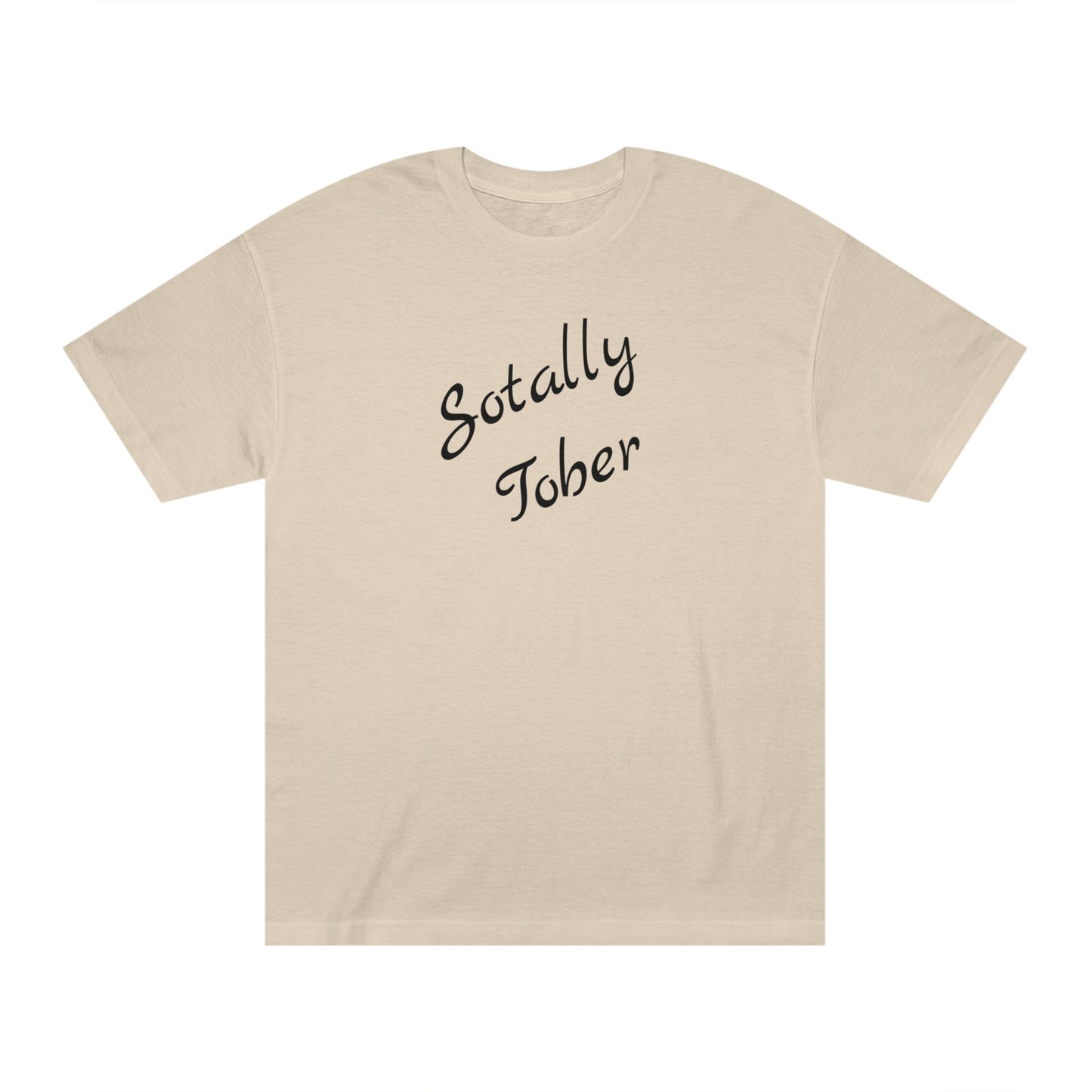 Totally Sober Funny T-Shirt