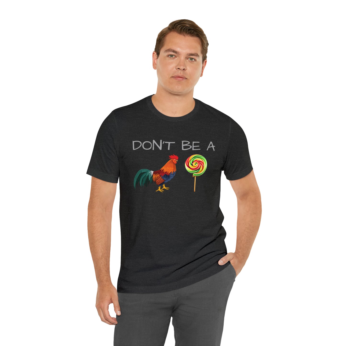 Don't Be A Chicken Lollypop Funny T-shirt