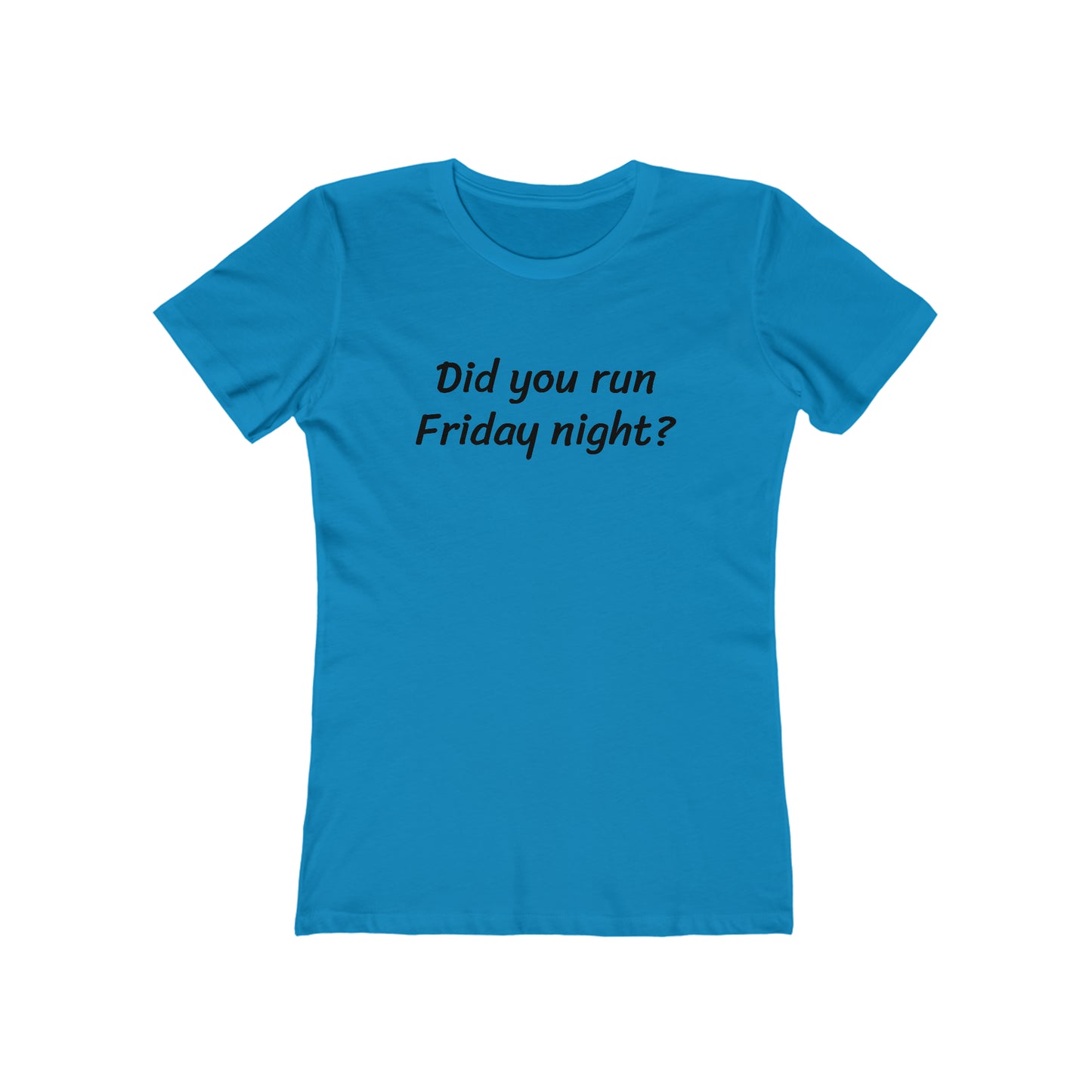 Did you Run Friday? Barrel Racing T-Shirt