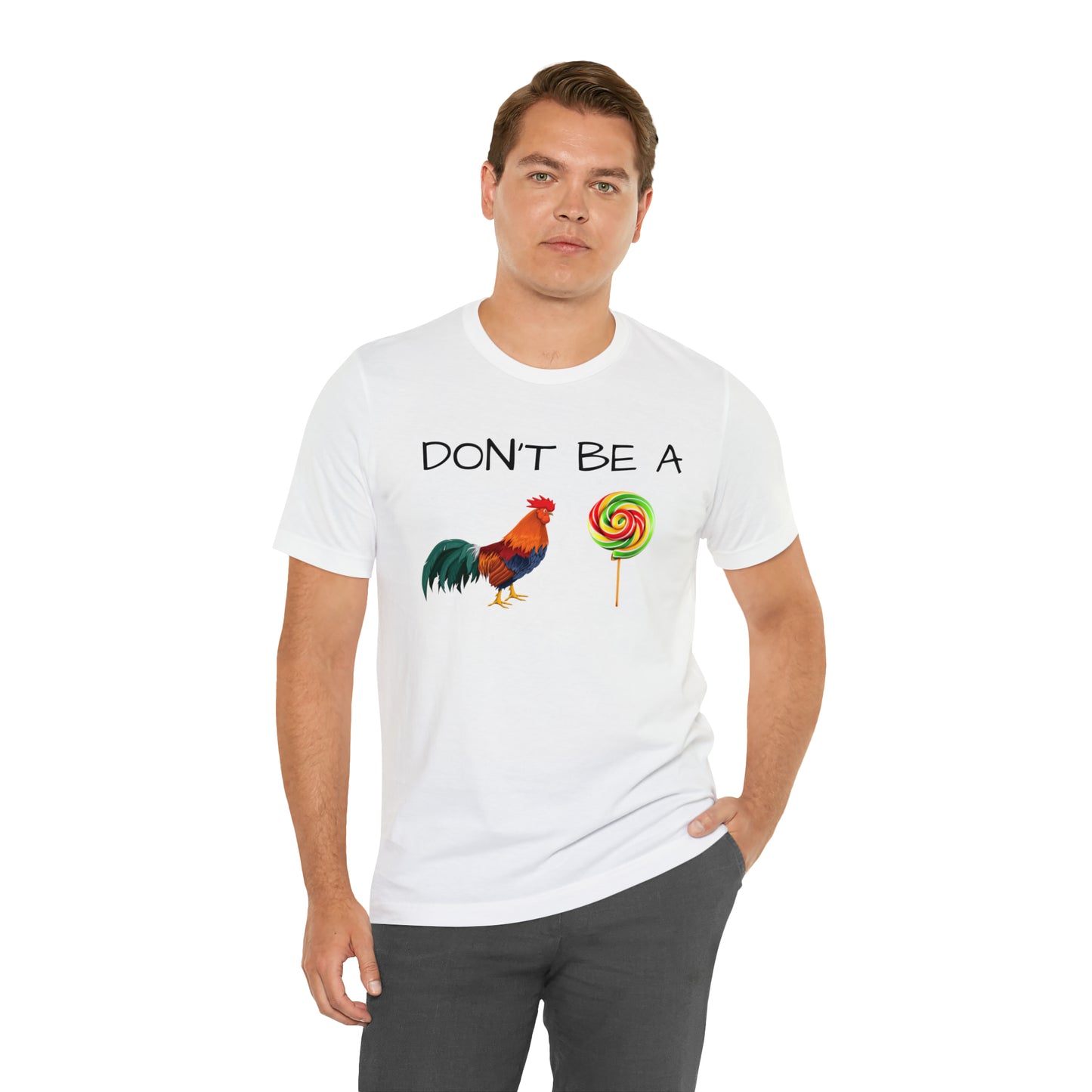 Don't Be A Chicken Lollypop Funny T-shirt