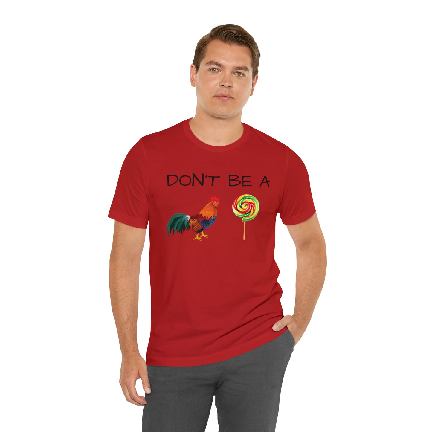 Don't Be A Chicken Lollypop Funny T-shirt