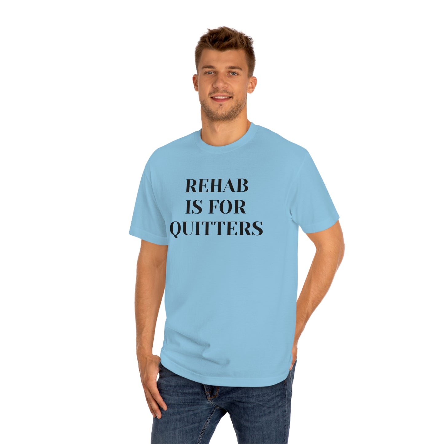 Rehab is for Quitters T-shirt Funny