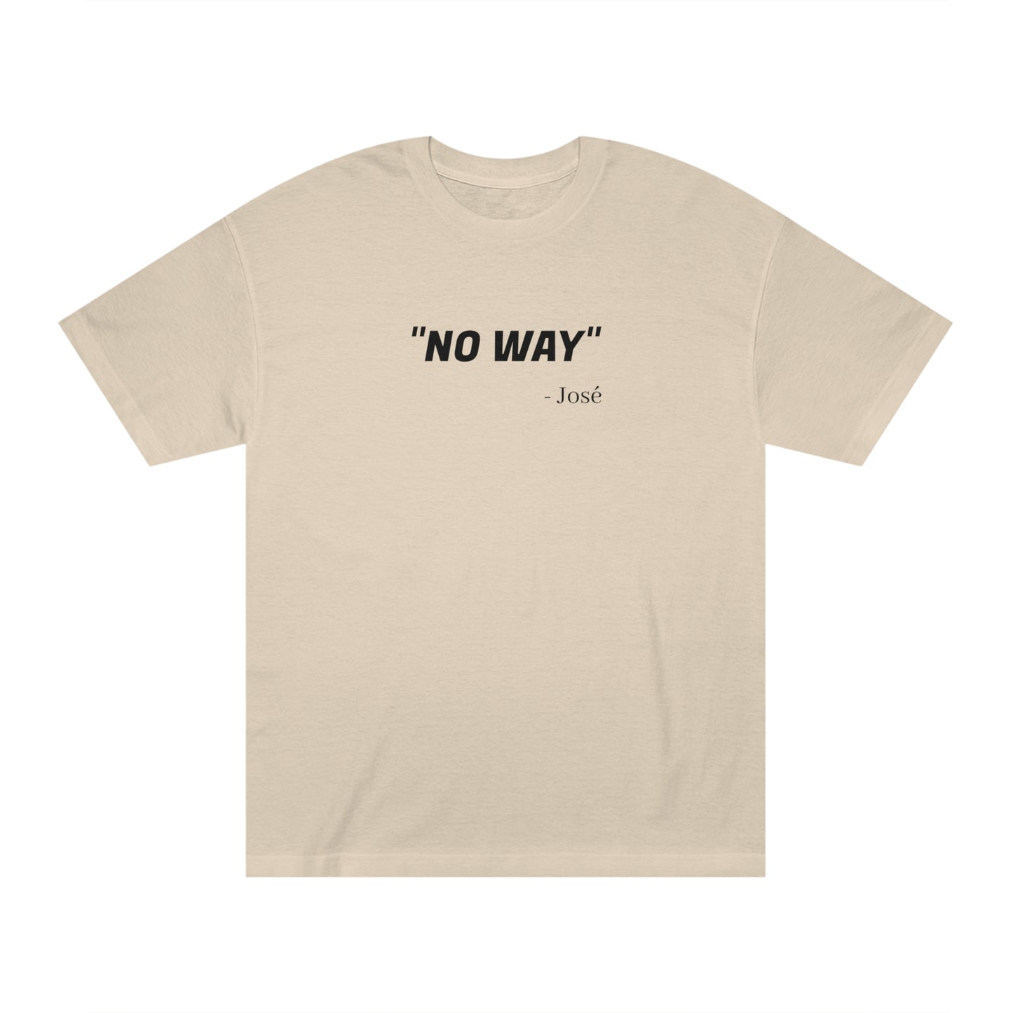 No Way Jose Funny T-Shirt