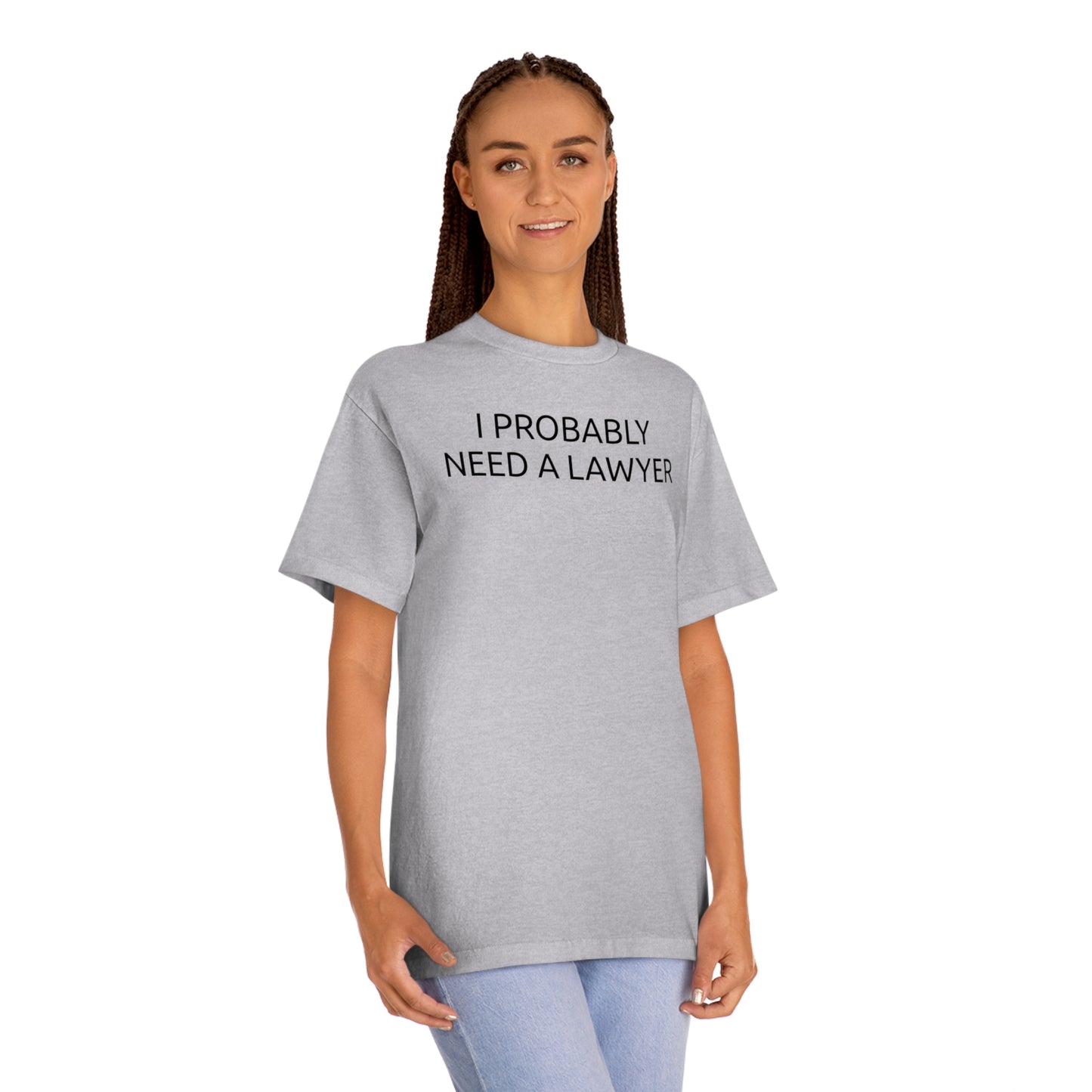 Need a Lawyer Funny T-Shirt