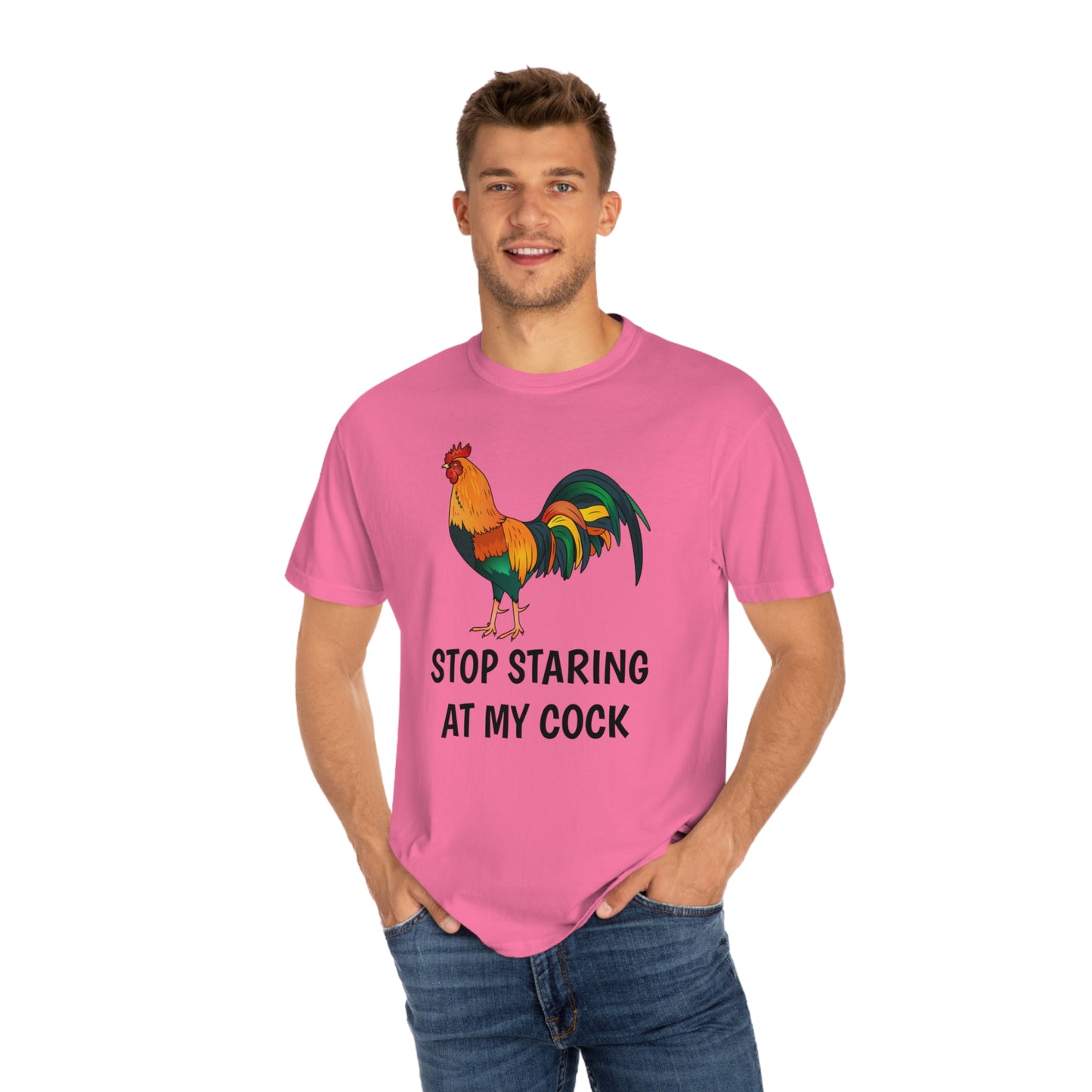 Stop Staring At My Cock T-shirt Funny