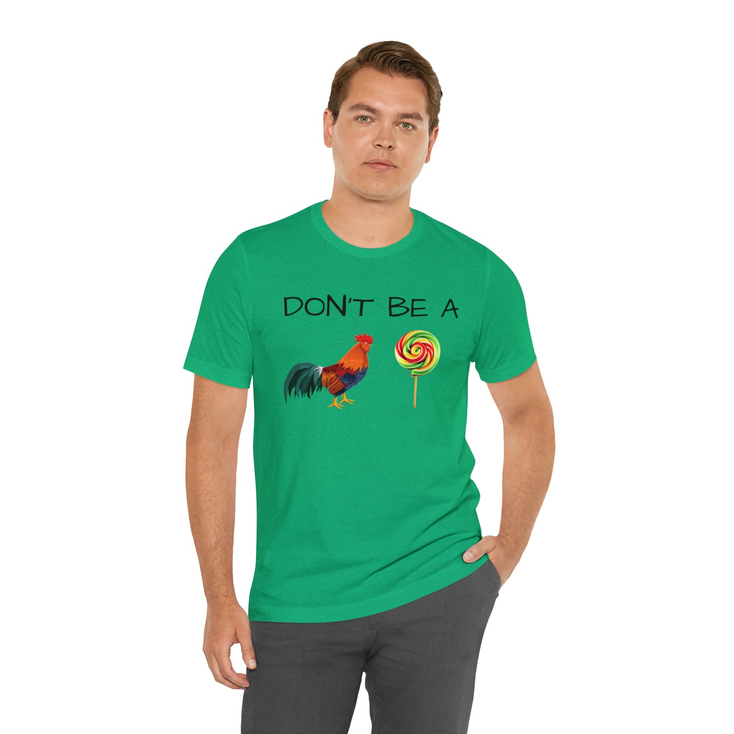 Don't Be A Chicken Lollypop Funny T-shirt