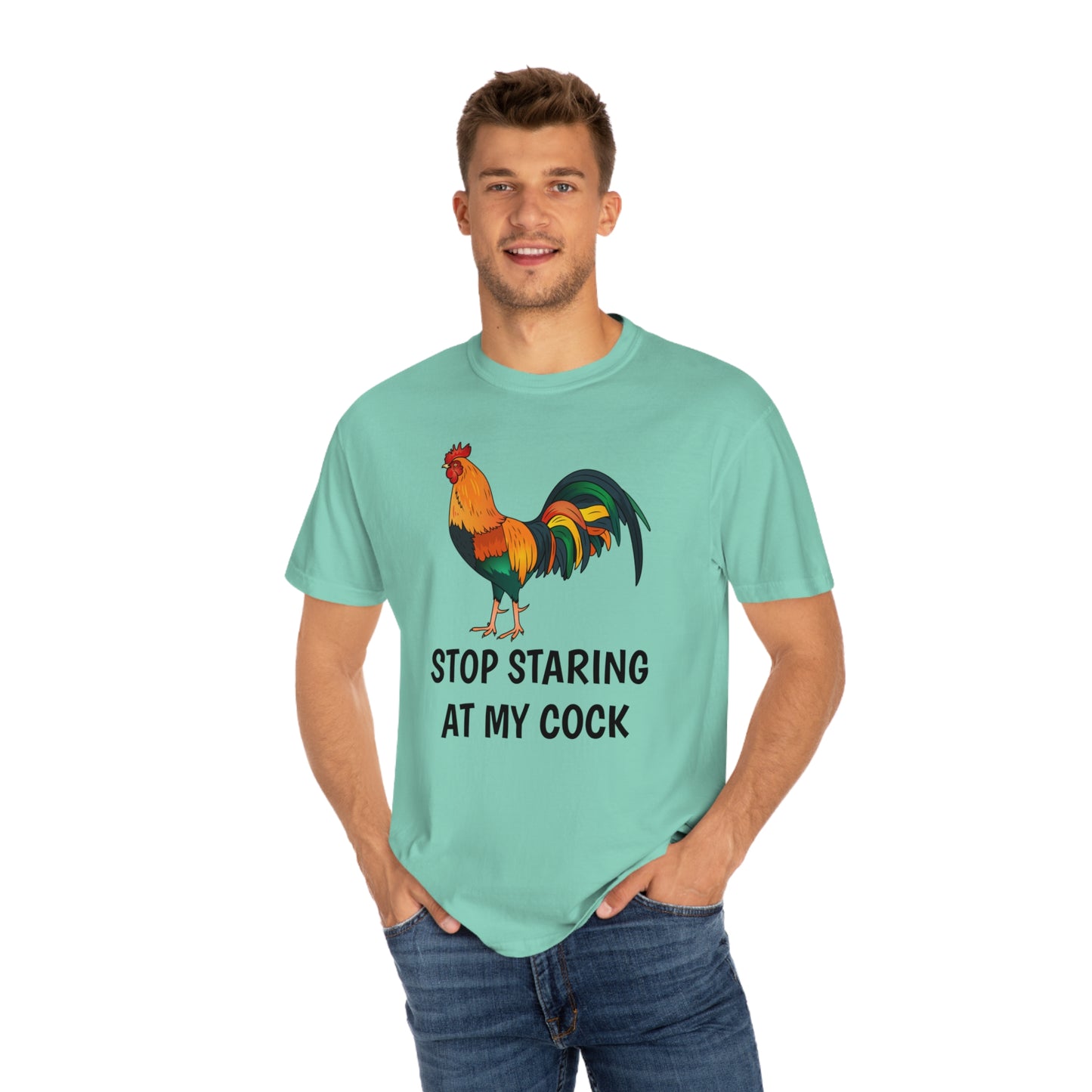 Stop Staring At My Cock T-shirt Funny