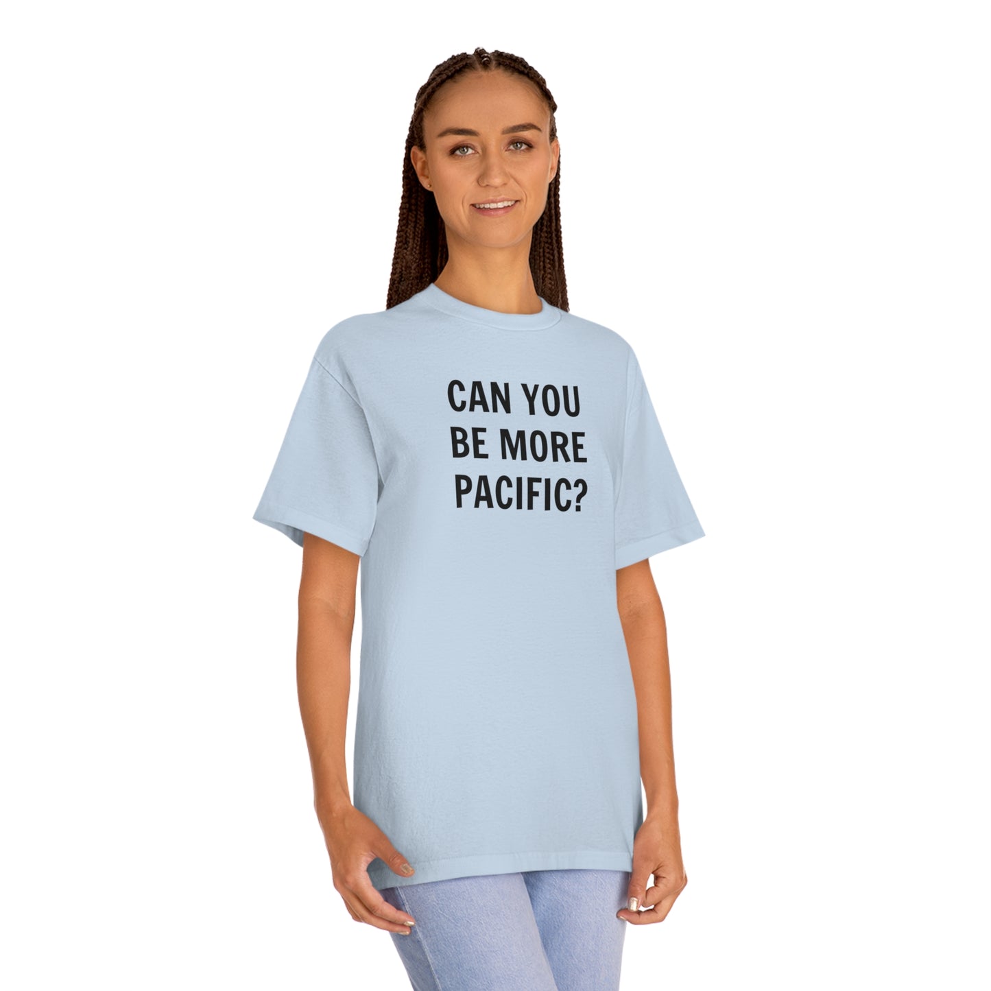 Be More Pacific Funny T-Shirt