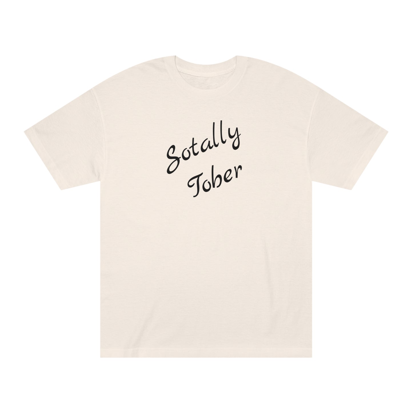 Totally Sober Funny T-Shirt