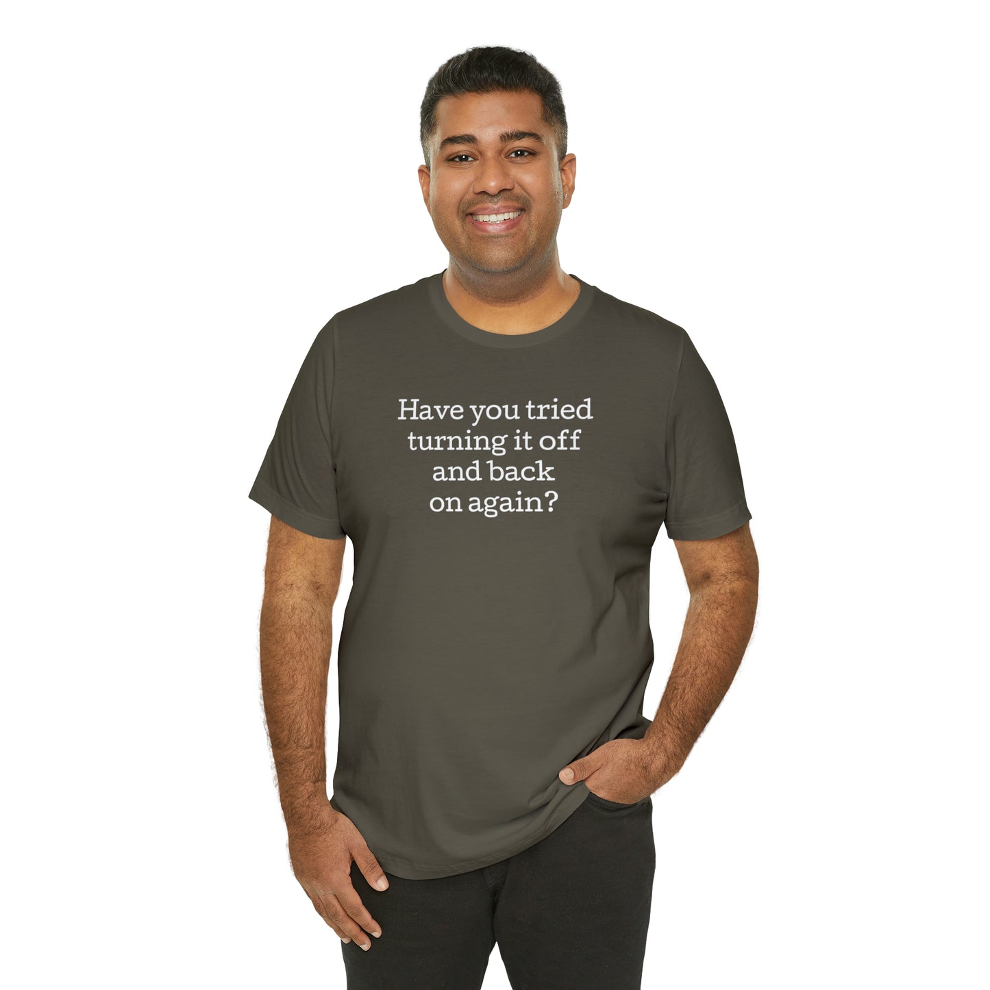 Turn it off and back on again Funny T-Shirt