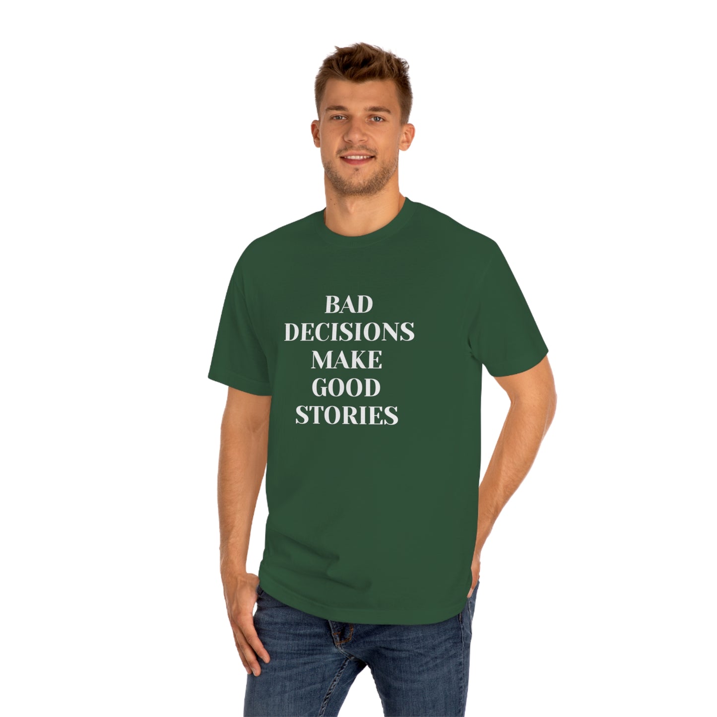 Bad Decisions Make Good Stories Funny T-shirt