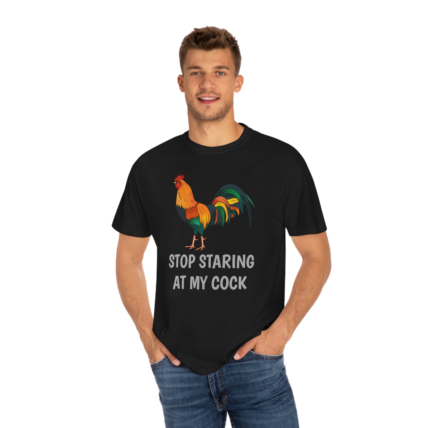 Stop Staring At My Cock T-shirt Funny