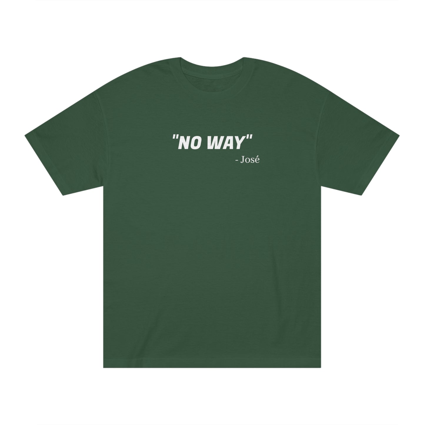 No Way Jose Funny T-Shirt