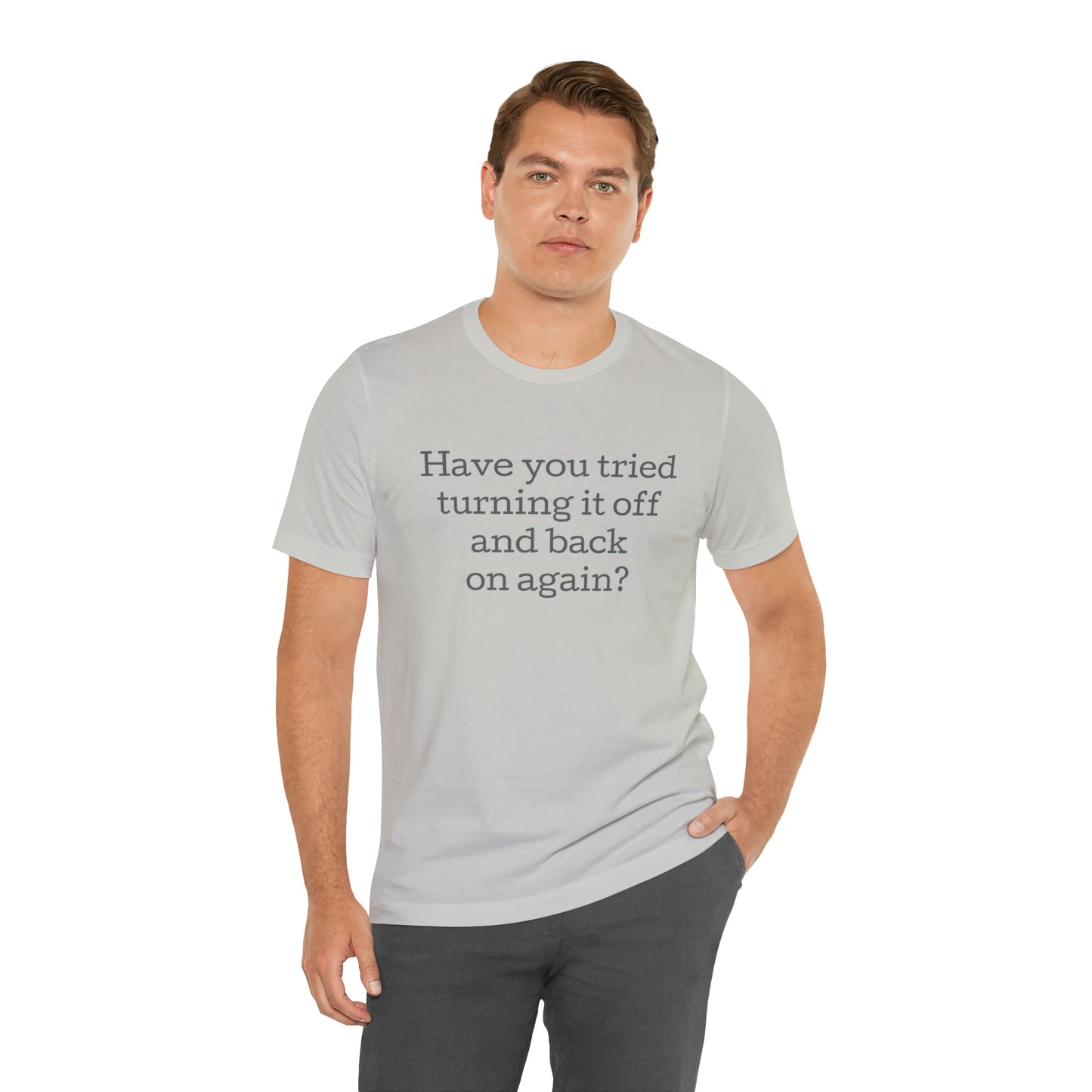 Turn it off and back on again Funny T-Shirt